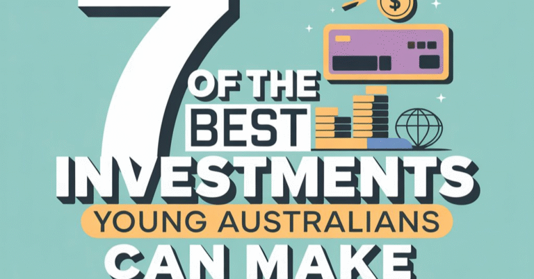 7 of the Best Investments Young Australians Can Make This Year