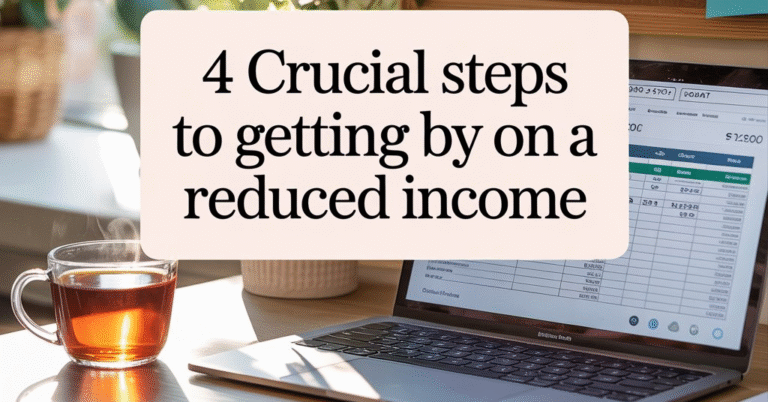 4 crucial steps to getting by on a reduced income