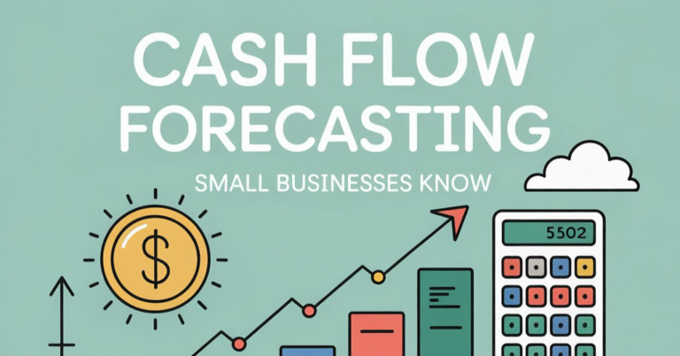 cash flow forecasting small businesses know