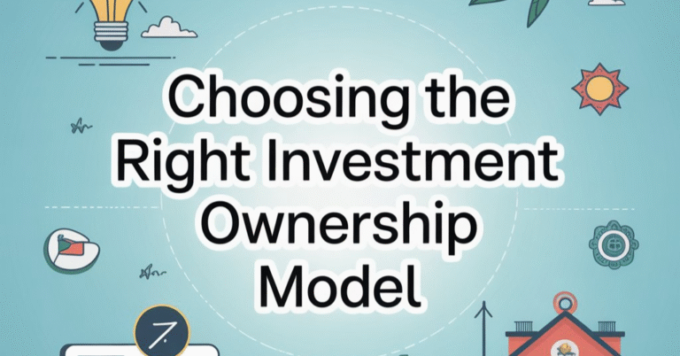 choosing the right investment ownership model