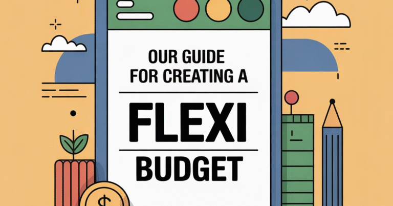 our guide for creating a flexi budget