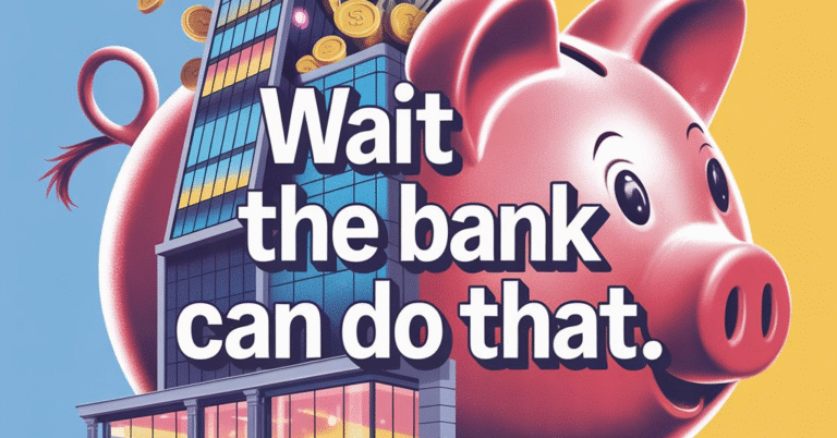 wait the bank can do that