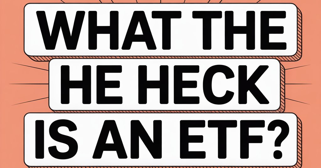 what the heck is an etf