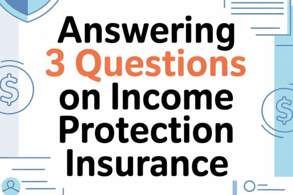 Answering 3 Questions on Income Protection Insurance in Australia answering 3 questions on income protection insurance