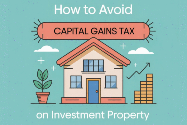 how to avoid capital gains tax on investment property