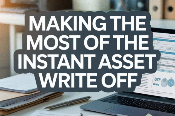 making the most of the instant asset write off