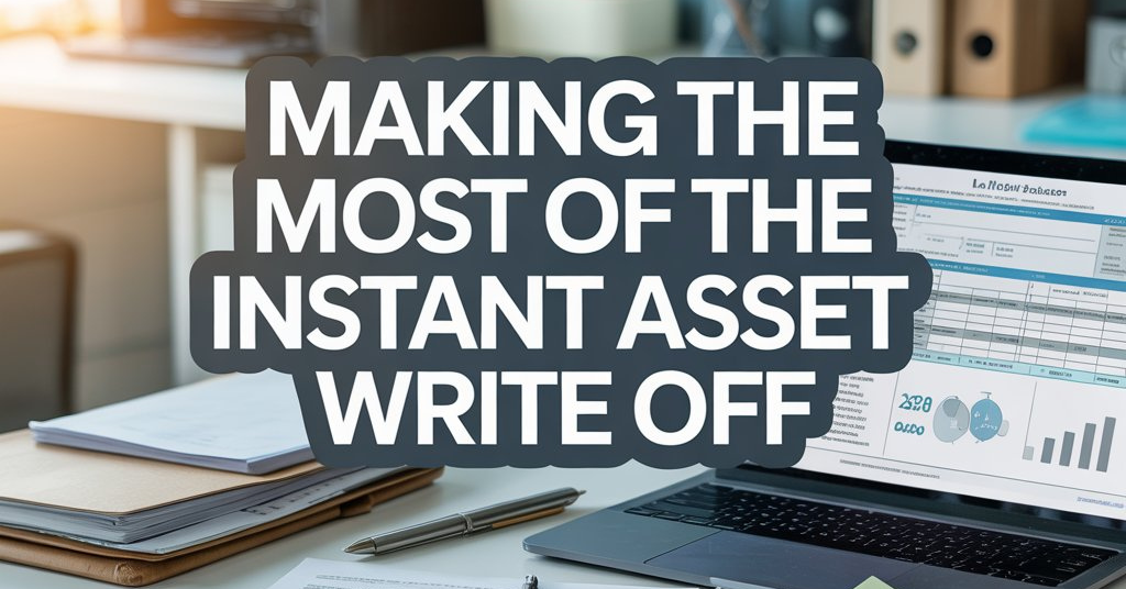 making the most of the instant asset write off