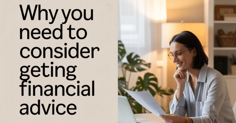 why you need to consider getting financial advice