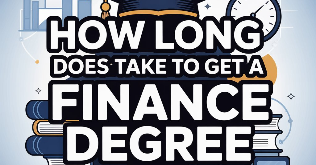 How Long Does It Take To Get A Finance Degree