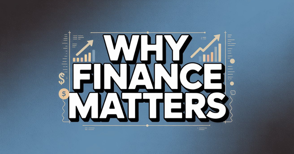 Why Finance Matters