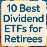 10 Best Dividend ETFs For Retirees