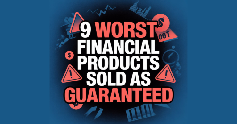 9 Worst Financial Products Sold as Guaranteed