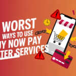 9 Worst Ways To Use Buy Now Pay Later Services