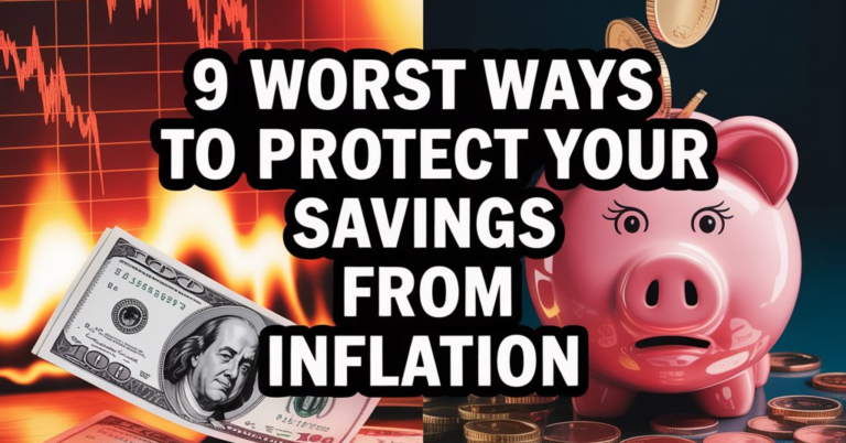 9 Worst Ways to Protect Your Savings From Inflation