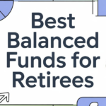 Best Balanced Funds For Retirees