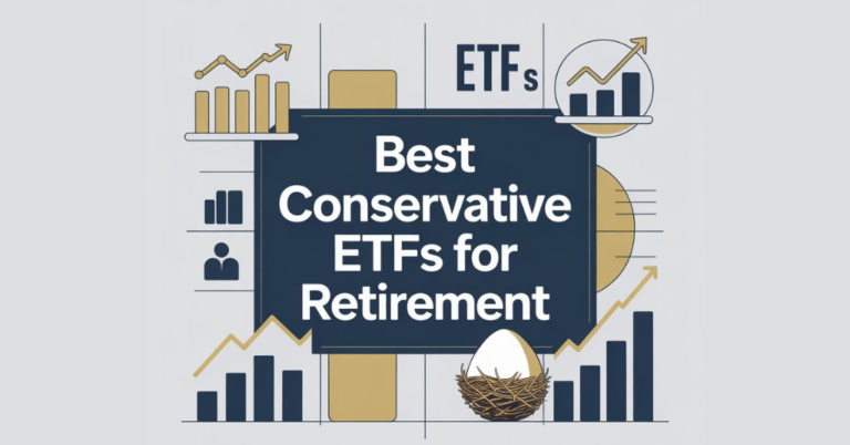 Best Conservative ETFs For Retirement