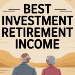 Best Investment For Retirement Income