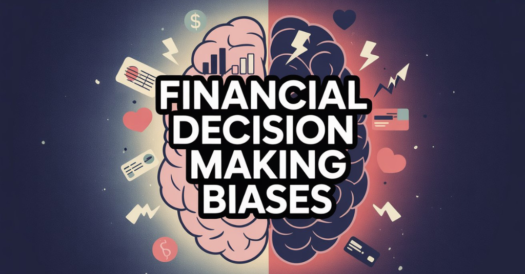 Financial Decision Making Biases