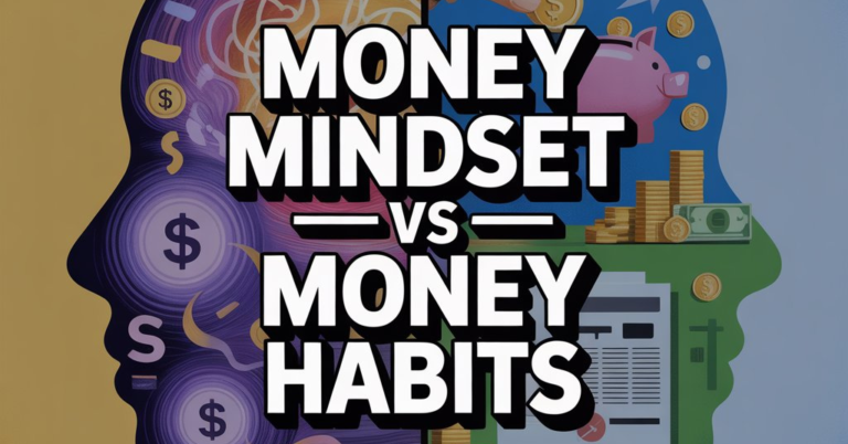 Money Mindset vs Money Habits