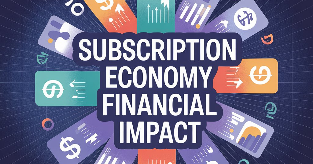 Subscription Economy Financial Impact