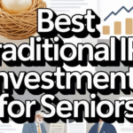 Best Traditional IRA Investments for Seniors