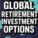 Best Global Retirement Investment Options