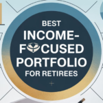 Best Income-Focused Portfolio for Retirees