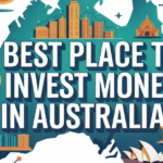 Best Place To Invest Money In Australia