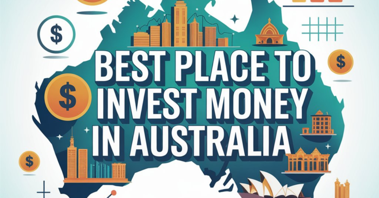 Best Place To Invest Money In Australia