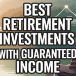Best Retirement Investments With Guaranteed Income