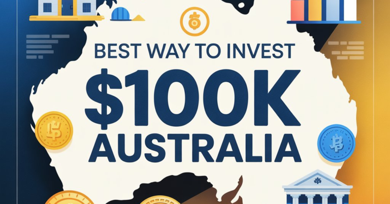 Best Way To Invest $100K Australia