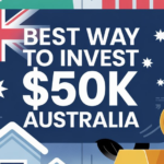 Best Way To Invest $50K Australia