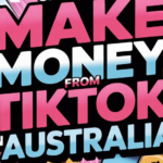 Can You Make Money From TikTok In Australia