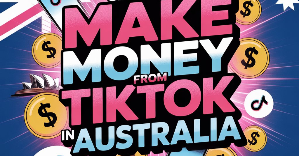 Can You Make Money From TikTok In Australia