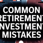 Common Retirement Investment Mistakes