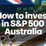 How To Invest In S&P 500 Australia