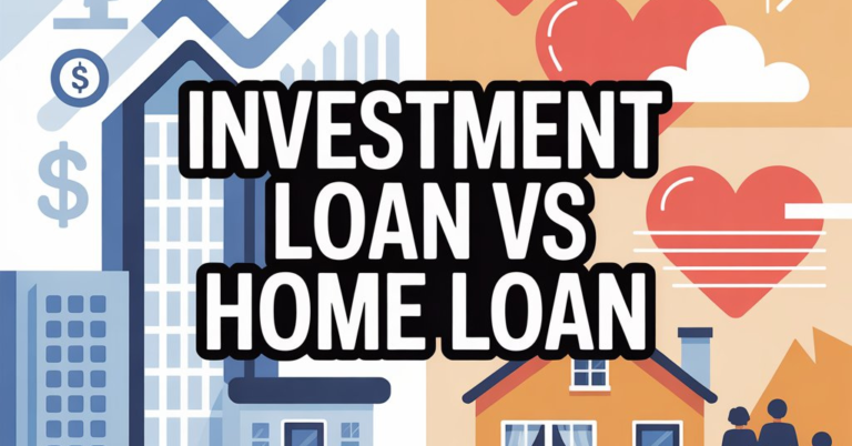 Investment Loan vs Home Loan