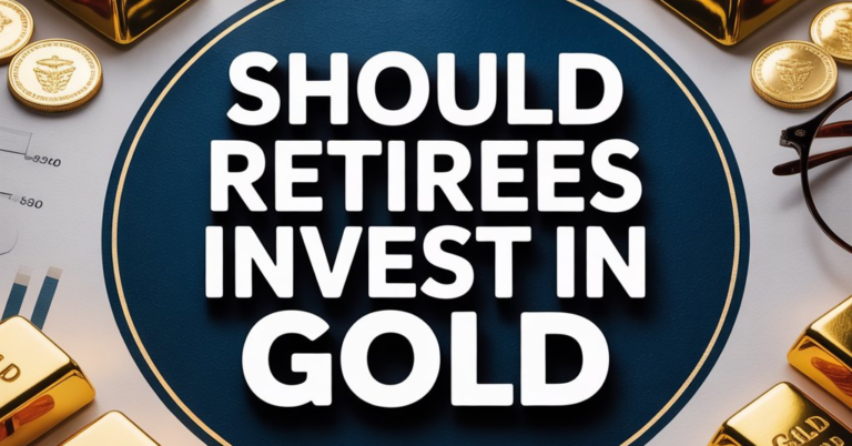 Should Retirees Invest In Gold