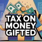 Tax On Money Gifted