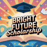Bright Future Scholarship