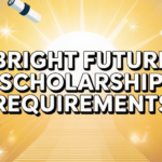 Bright Future Scholarship Requirements