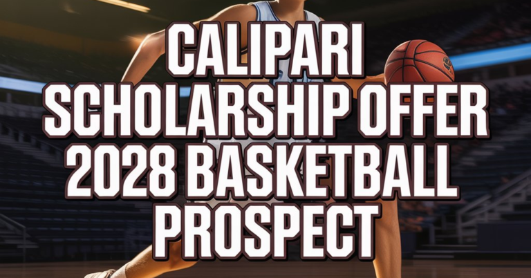 Calipari Scholarship Offer 2028 Basketball Prospect