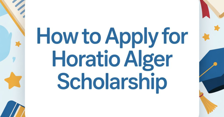 How To Apply for Horatio Alger Scholarship